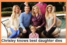 Chrisley Knows Best Daughter Dies